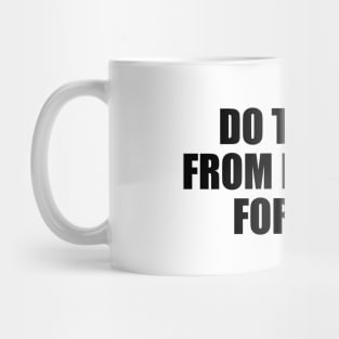 Do things from love not for love Mug